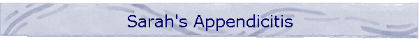 Sarah's Appendicitis
