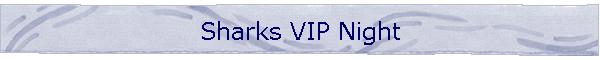 Sharks VIP Night
