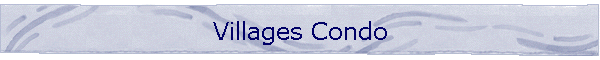Villages Condo