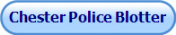 Chester Police Blotter